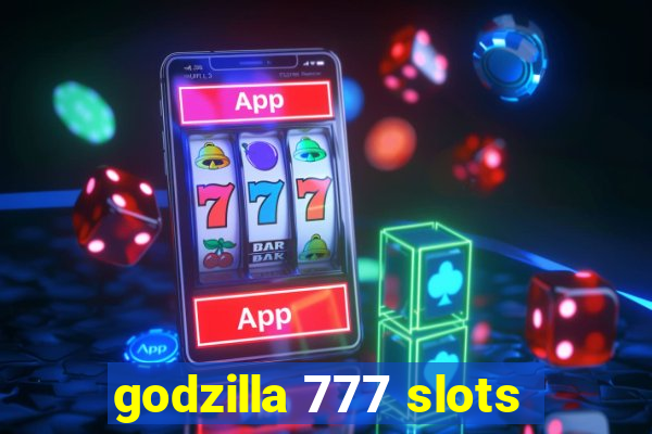 godzilla 777 slots